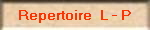 Repertoire  L - P